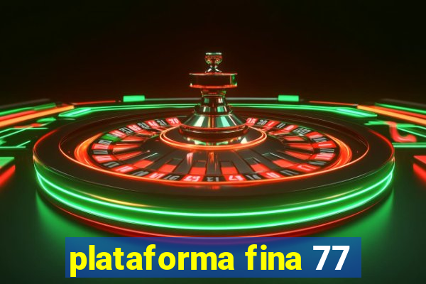 plataforma fina 77